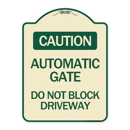 Caution Automatic Gate Do Not Block Driveway Heavy-Gauge Aluminum Architectural Sign